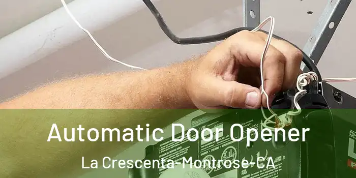 Automatic Door Opener La Crescenta-Montrose-CA