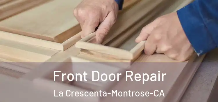 Front Door Repair La Crescenta-Montrose-CA