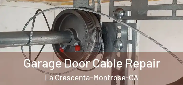 Garage Door Cable Repair La Crescenta-Montrose-CA