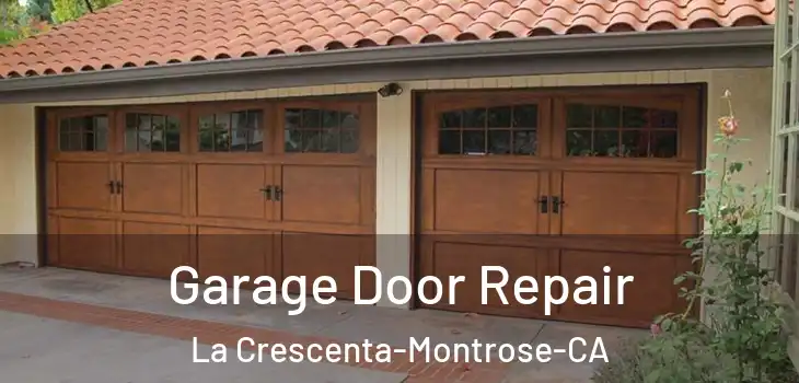 Garage Door Repair La Crescenta-Montrose-CA
