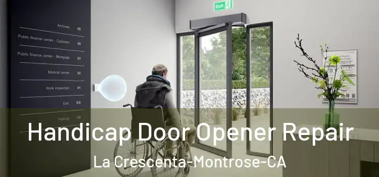Handicap Door Opener Repair La Crescenta-Montrose-CA