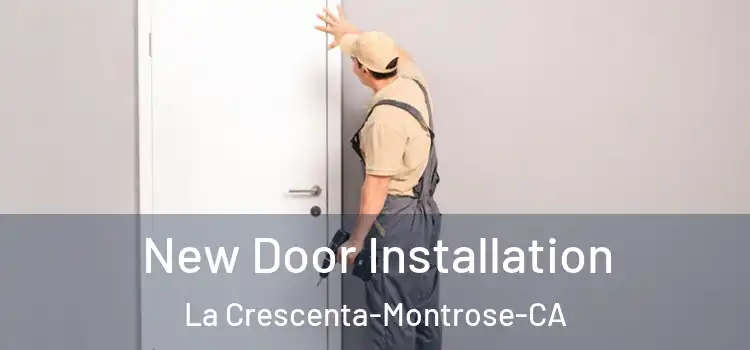 New Door Installation La Crescenta-Montrose-CA