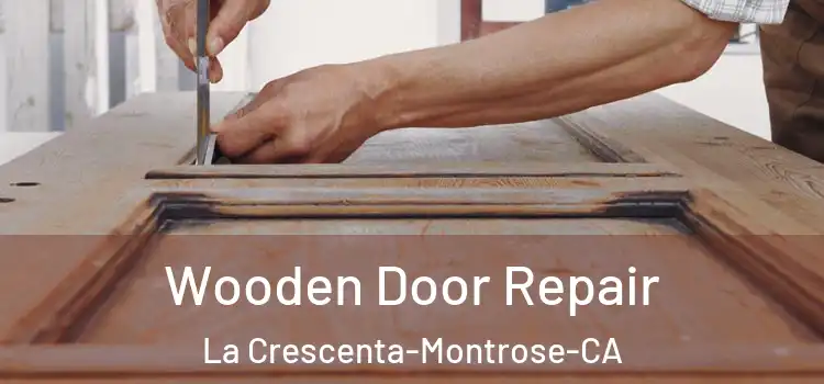 Wooden Door Repair La Crescenta-Montrose-CA